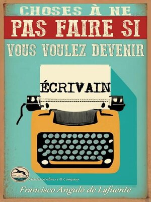 cover image of Choses à ne pas Faire si Vous Voulez Devenir Écrivain